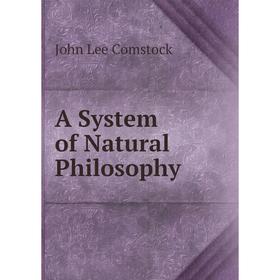 

Книга A System of Natural Philosophy