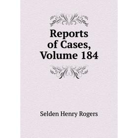 

Книга Reports of Cases, Volume 184
