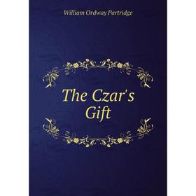 

Книга The Czar's Gift