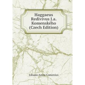 

Книга Haggaeus Redivivus J.a. Komenského (Czech Edition)