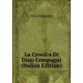 

Книга La Cronica Di Dino Compagni