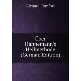 

Книга Über Hahnemann's Heilmethode (German Edition)