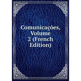 

Книга Comunicações, Volume 2 (French Edition)