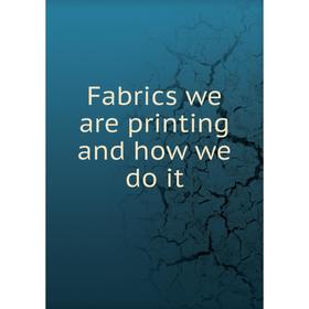 

Книга Fabrics we are printing and how we do it