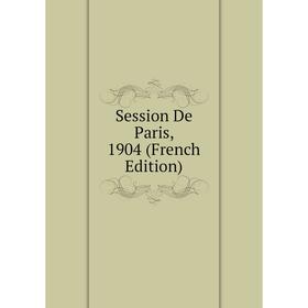 

Книга Session De Paris, 1904 (French Edition)
