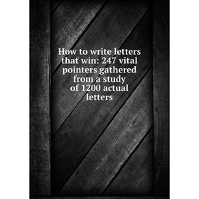 

Книга How to write letters that win: 247 vital pointers gathered from a study of 1200 actual letters