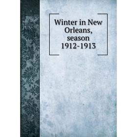 

Книга Winter in New Orleans, season 1912-1913