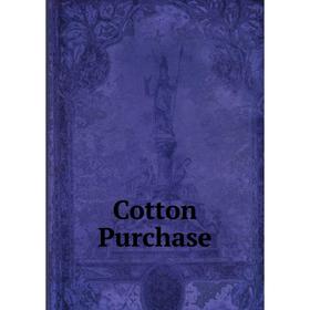 

Книга Cotton Purchase