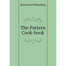 

Книга The Pattern Cook-book