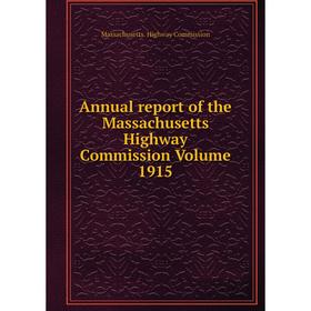 

Книга Annual report of the Massachusetts Highway Commission Volume 1915