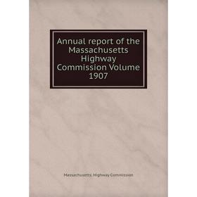 

Книга Annual report of the Massachusetts Highway Commission Volume 1907