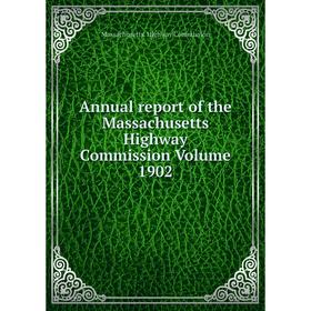 

Книга Annual report of the Massachusetts Highway Commission Volume 1902