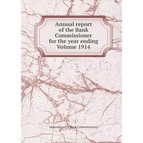 

Книга Annual report of the Bank Commissioner for the year ending Volume 1914