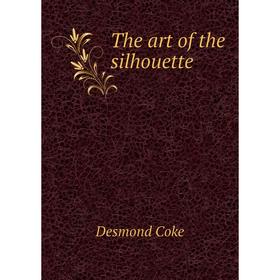 

Книга The art of the silhouette