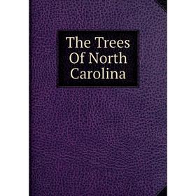 

Книга The Trees Of North Carolina