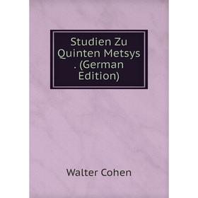 

Книга Studien Zu Quinten Metsys. (German Edition)