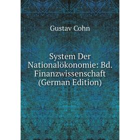 

Книга System Der Nationalökonomie: Bd. Finanzwissenschaft (German Edition)