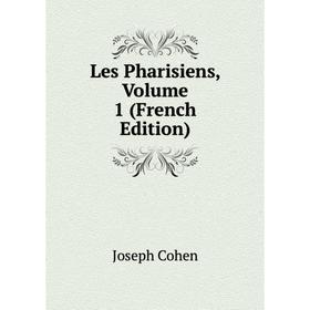 

Книга Les Pharisiens, Volume 1