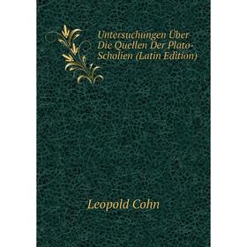 

Книга Untersuchungen Über Die Quellen Der Plato-Scholien (Latin Edition)