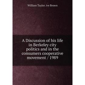 

Книга A Discussion of his life in Berkeley city politics and in the consumers cooperative movement/ 1989