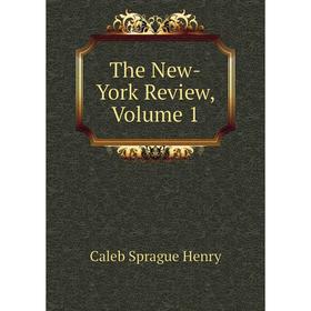

Книга The New-York Review, Volume 1