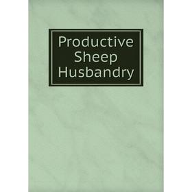 

Книга Productive Sheep Husbandry