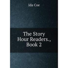 

Книга The Story Hour Readers., Book 2