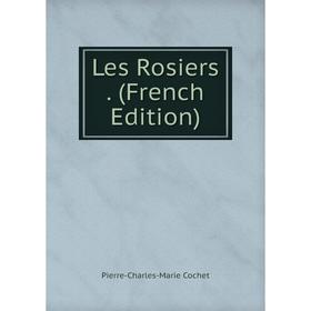 

Книга Les Rosiers