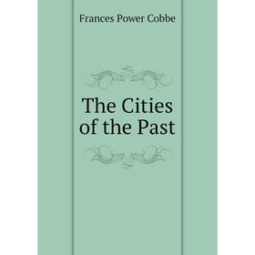 

Книга The Cities of the Past