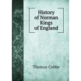 

Книга History of Norman Kings of England