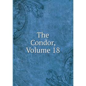 

Книга The Condor, Volume 18