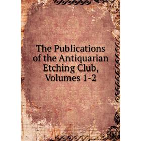 

Книга The Publications of the Antiquarian Etching Club, Volumes 1-2