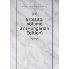 

Книга Ertesitö, Volume 27 (Hungarian Edition)