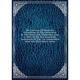 

Книга The Centenary Of Kentucky
