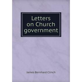 

Книга Letters on Church government