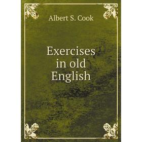 

Книга Exercises in old English