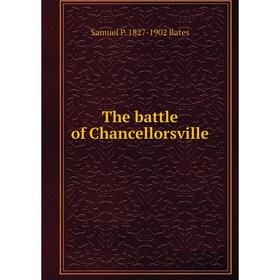 

Книга The battle of Chancellorsville