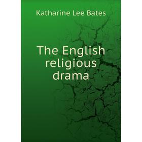 

Книга The English religious drama