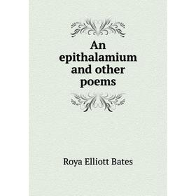 

Книга An epithalamium and other poems
