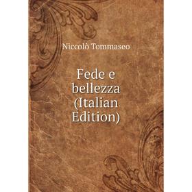 

Книга Fede e bellezza (Italian Edition)