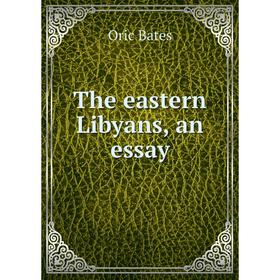 

Книга The eastern Libyans, an essay