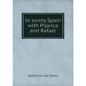 

Книга In sunny Spain with Pilarica and Rafael