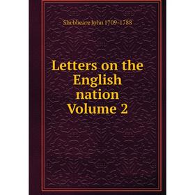 

Книга Letters on the English nation Volume 2