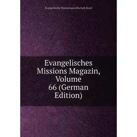 

Книга Evangelisches Missions Magazin, Volume 66 (German Edition)