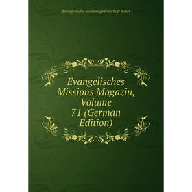 

Книга Evangelisches Missions Magazin, Volume 71 (German Edition)