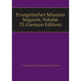 

Книга Evangelisches Missions Magazin, Volume 33 (German Edition)