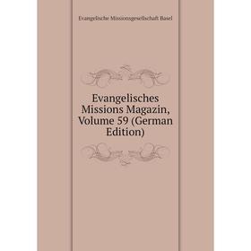 

Книга Evangelisches Missions Magazin, Volume 59 (German Edition)