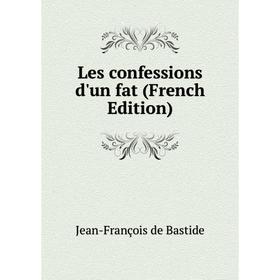 

Книга Les confessions d'un fat