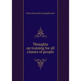 

Книга Thoughts on training for all classes of people