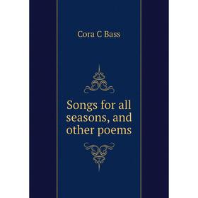 

Книга Songs for all seasons, and other poems
